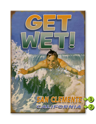 Get Wet! Metal 17x23