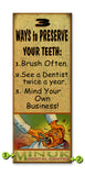 Dentist (Three Ways to Keep Your Teeth) Metal 17x44
