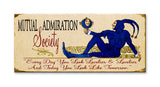 Mutual Admiration Society Metal 10.5x24