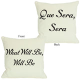 Que Sera Sera/What Will be Will Be Reversible Throw Pillow by OBC 18 X 18