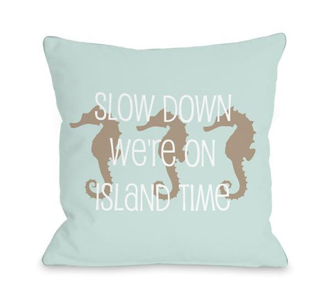 Slow Down on Island Time Throw Pillow by