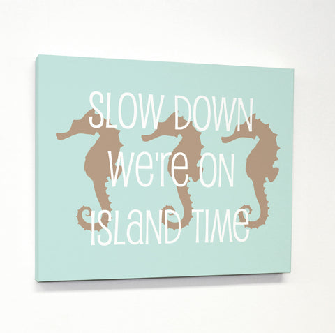 Slow Down on Island Time Canvas by OBC 11 X 14