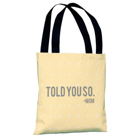 Told You So Tote Bag by