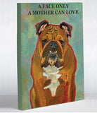 A Face Only A Mother Can Love Canvas Wall Decor by Ursula Dodge