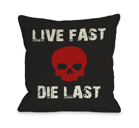 Life Fast Die Last - Black Red Throw Pillow by OBC 18 X 18