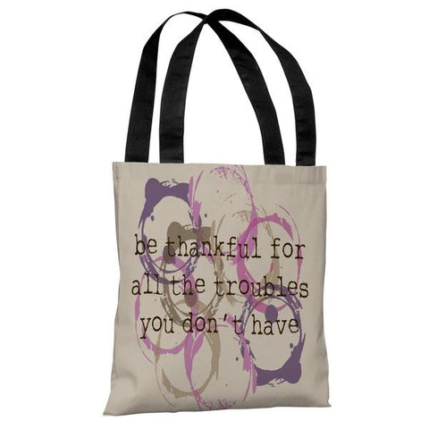 Troubles You Don't Have Tote Bag by