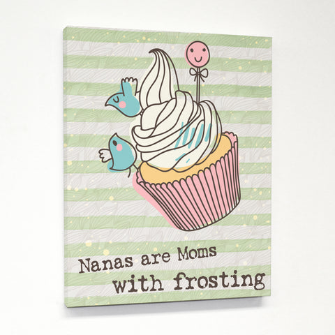 Nana's are Moms with Frosting - Multi Canvas by OBC 11 X 14