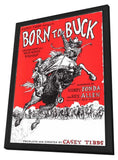 Born to Buck 11 x 17 Movie Poster - Style A - in Deluxe Aluminum Frame