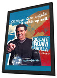 Too Late with Adam Carolla 11 x 17 TV Poster - Style A - in Deluxe Aluminum Frame