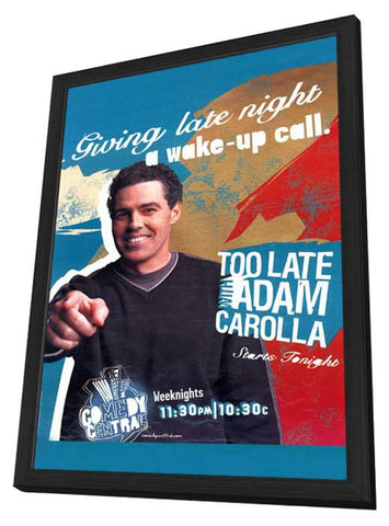 Too Late with Adam Carolla 11 x 17 TV Poster - Style A - in Deluxe Aluminum Frame