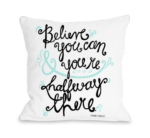 Believe You Can - White Blk Blue Throw Pillow by Pen & Paint