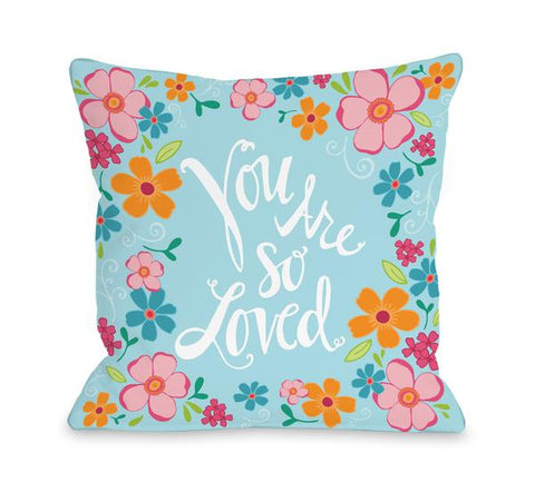You Are So Loved Flowers - Multi Throw Pillow by Pen & Paint