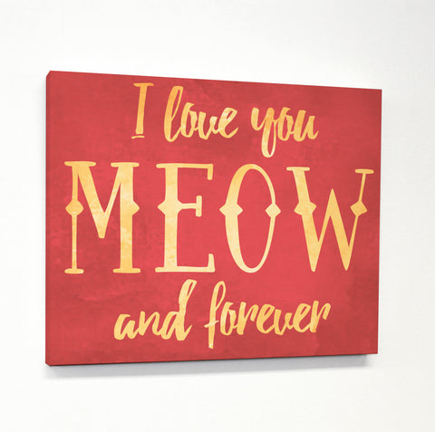 Meow and Forever - Red Yellow Canvas by OBC 11 X 14