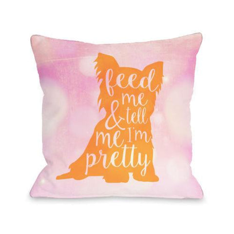 Feed Me And Tell Me I'm Pretty Throw Pillow by