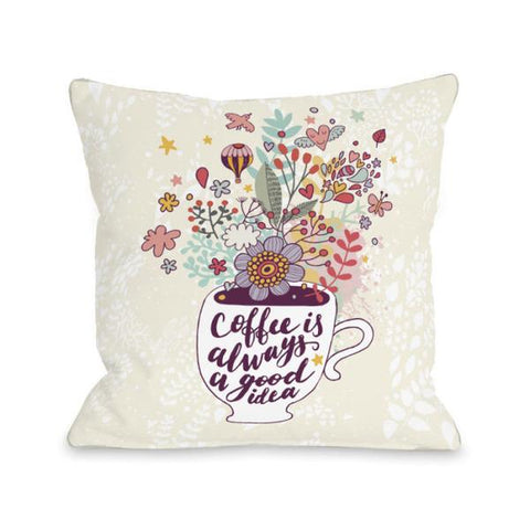Coffee Is Always A Good Idea Throw Pillow by OBC