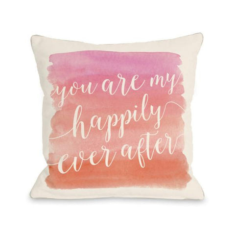 You Are My Happily Ever After Throw Pillow by OBC