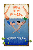 Take the Plunge Wood 18x30