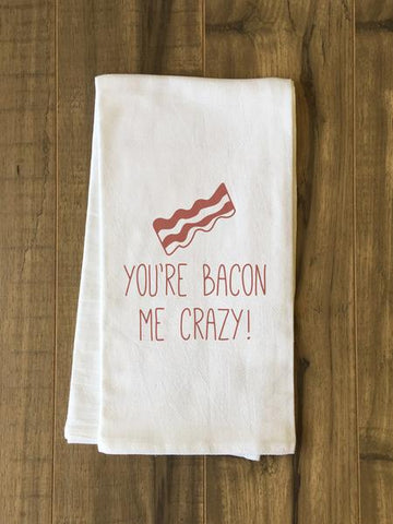 Bacon Me Crazy Tea Towel by