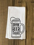 Good Beer Good Friends Tea Towel by