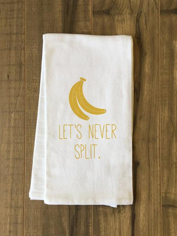 LEts Never Split Tea Towel by