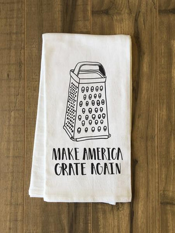 Make America Grate Agian Tea Towel by