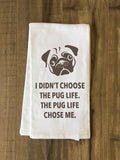 Pug Life Tea Towel by