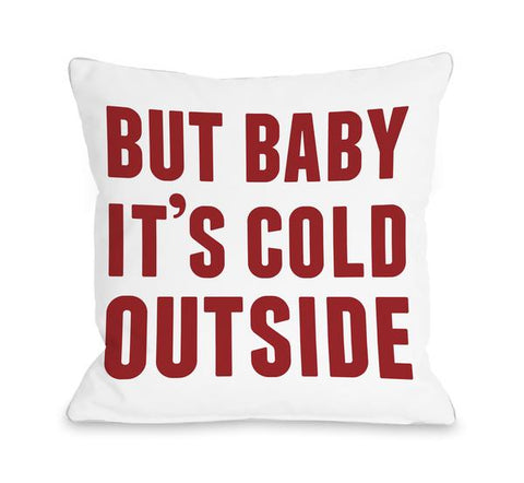 Bold But Baby Its Cold Outside Throw Pillow by OBC