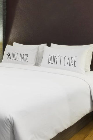 Dog Hair Don't Care Pillowcase by OBC