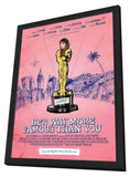He's Way More Famous Than You 11 x 17 Movie Poster - Style B - in Deluxe Aluminum Frame