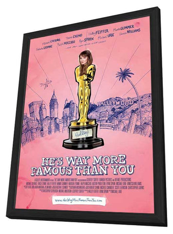 He's Way More Famous Than You 11 x 17 Movie Poster - Style B - in Deluxe Aluminum Frame