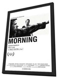 Morning 11 x 17 Movie Poster - Style A - in Deluxe Aluminum Frame