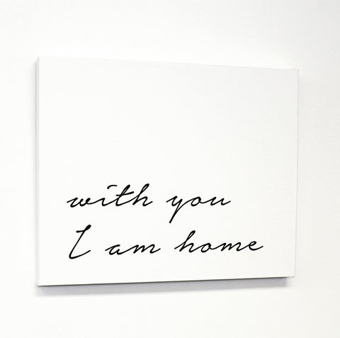 With You I Am Home - White Canvas by OBC 11 X 14