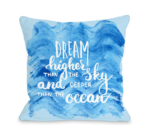 Dream Higher Than The - Sky Blue Throw Pillow by OBC 18 X 18