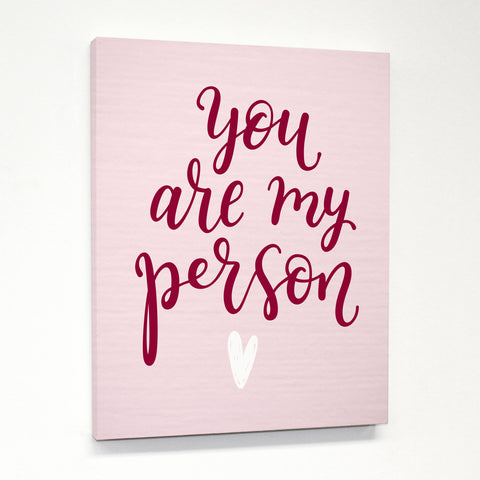 You Are My Person - Pink Canvas by OBC 11 X 14