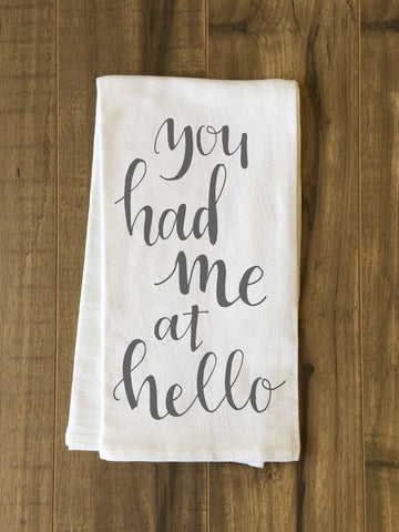 You Had Me At Hello - Gray Tea Towel by OBC 30 X 30