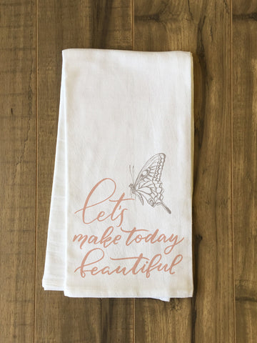 Make Today Beautiful - Pink Tea Towel by OBC 30 X 30