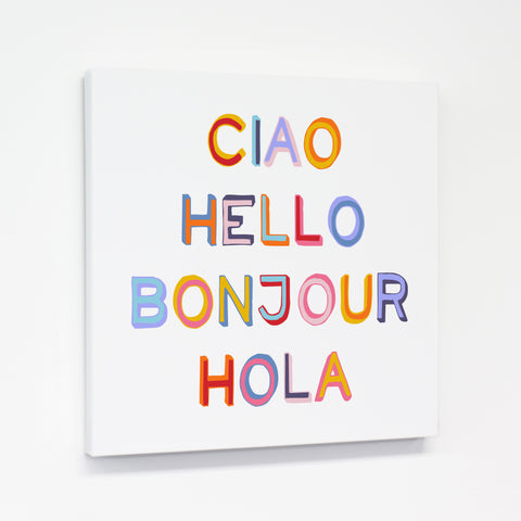 Ciao Hello Bonjour Hola - Multi 12x12 Premium Gallery Wrap by OBC 12 X 12