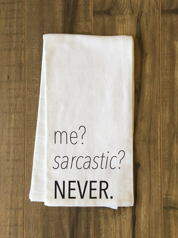 Me Sarcastic Never - Black Tea Towel by OBC 30 X 30