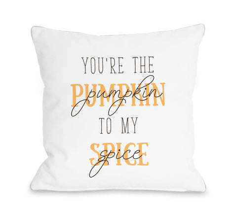Youre The Pumpkin To My Spice - Orange Throw Pillow by OBC 18 X 18