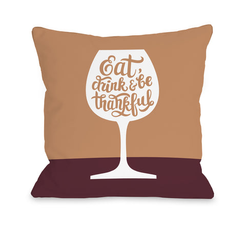 Eat Drink Thankful Wine - Tan Throw Pillow by OBC 18 X 18