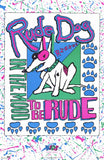 Rude Dog In The Mood to be Rude 11 x 17 Movie Poster - Style A