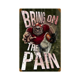 Bring On The Pain Metal Sign Wall Decor 12 x 18