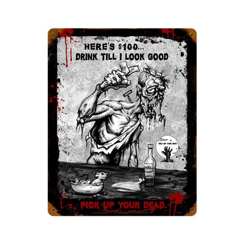 Zombie Drink Till I Look Good Sign Metal Sign Wall Decor 12 x 15