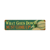 What Goes Down Metal Sign Wall Decor 20 x 5