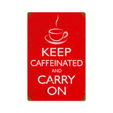 Keep Caffeinated Metal Sign Wall Decor 12 x 18
