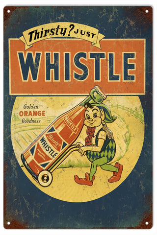 Vintage Thirsty Just Whistle Sign