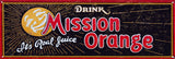 Vintage Mission Orange Drink Sign 6x18