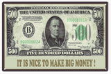 IT IS NICE TO MAKE BIG MONEY SIGN