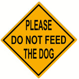 Please Do Not Feed The Dog Metal Sign