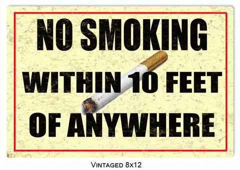 No Smoking Within 10 Feet Of Anywhere Metal Sign